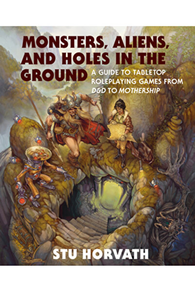 Mit Pr Monsters, Aliens, and Holes in the Ground: A Guide to Tabletop Rolepla...