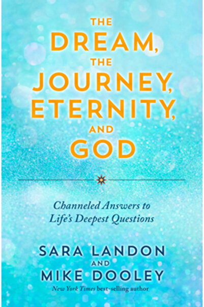 Hay House The Dream, the Journey, Eternity, and God: Channeled Answers to Lif...