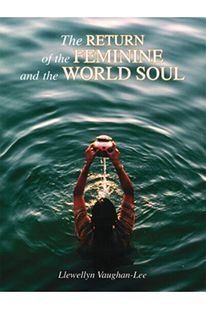 Golden Sufi Center The Return of the Feminine & the World Soul