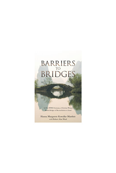 Westbow Pr Barriers to Bridges: In Post- Wwii Germany, a Christian Woman Buil...