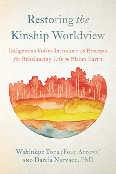 North Atlantic Books Restoring the Kinship Worldview: Indigenous Voices Intro...