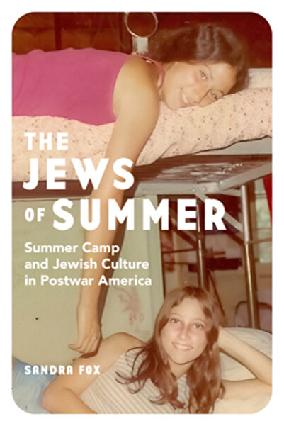 Stanford Univ Pr The Jews of Summer: Summer Camp and Jewish Culture in Postwa...
