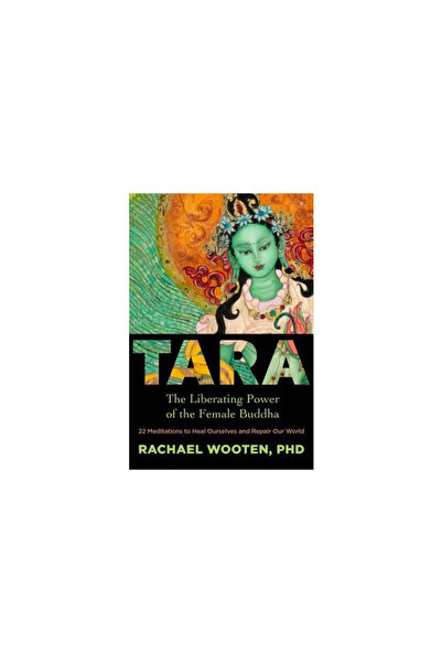 Sounds True Inc Tara: The Liberating Power of the Female Buddha