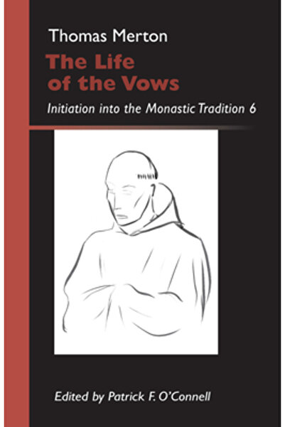 Cistercian Pubn The Life of the Vows: Initiation Into the Monastic Tradition