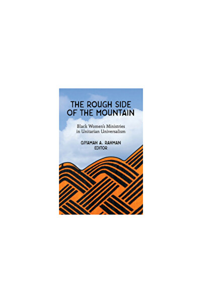 Skinner House Books The Rough Side of the Mountain: Black Women's Ministries ...