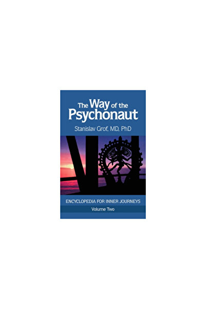 Multidisciplinary Assn Psy Stu The Way of the Psychonaut Vol. 2: Encyclopedia...