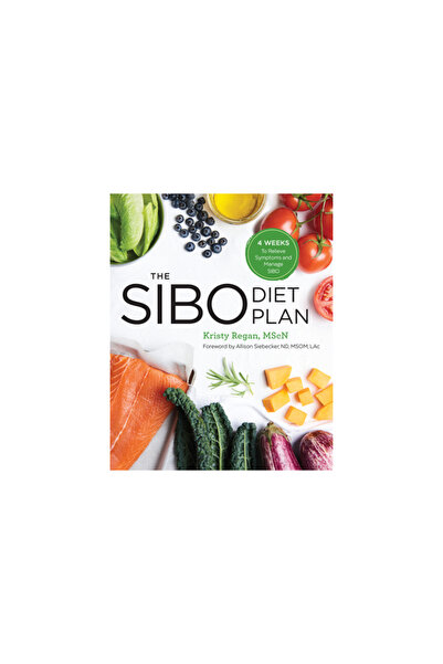 Rockridge Pr The Sibo Diet Plan: Four Weeks to Relieve Symptoms and Manage Sibo