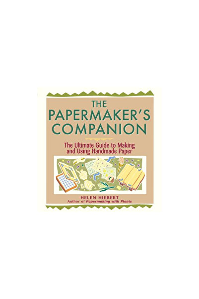 Storey Publishing The Papermaker's Companion: The Ultimate Guide to Making an...