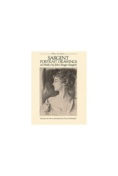 Dover Publications Sargent Portrait Drawings: 42 Works