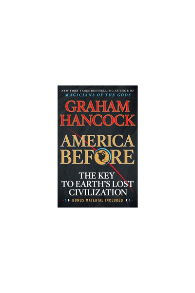 Griffin America Before: The Key to Earth's Lost Civilization