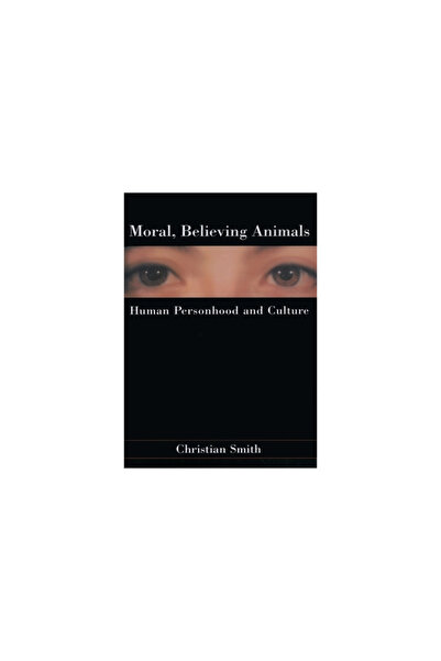Oxford Univ Pr Moral, Believing Animals: Human Personhood and Culture