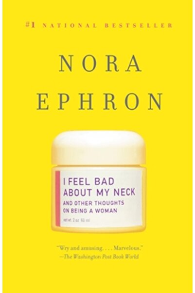 Vintage Books USA I Feel Bad about My Neck: And Other Thoughts on Being a Woman