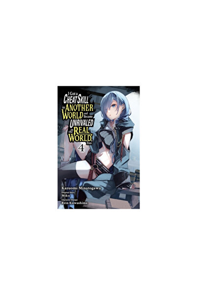 Yen Pr I Got a Cheat Skill in Another World and Became Unrivaled in the Real World, Too, Vol. 4 (Manga)