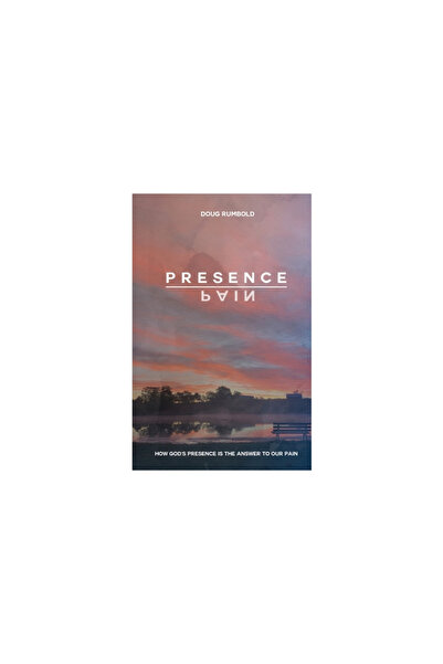 Trilogy Christian Pub Presence over Pain: How God's Presence Is the Answer to...
