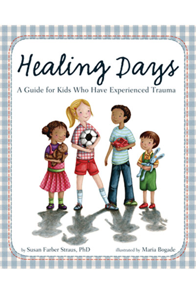 Zohra Sarwari Healing Days: A Guide for Kids Who Have Experienced Trauma