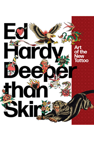 Rizzoli Ed Hardy: Deeper Than Skin: Art of the New Tattoo