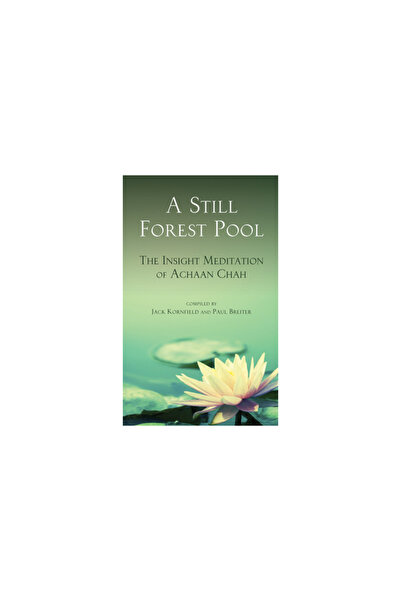 Quest Books (Il) A Still Forest Pool: The Insight Meditation of Achaan Chah