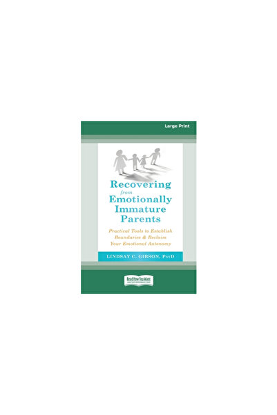 ReadHowYouWant Recovering from Emotionally Immature Parents: Practical Tools ...