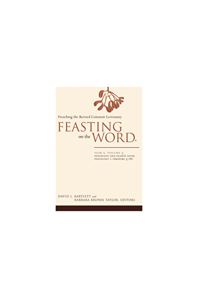 Westminster Pr Feasting on the Word: Year A, Volume 3: Pentecost and Season After Pentecost 1 ( Propers 3-16)