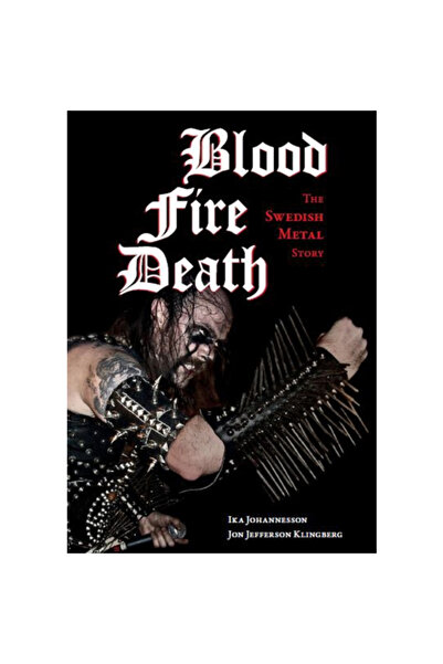 Feral House Blood, Fire, Death: The Swedish Metal Story