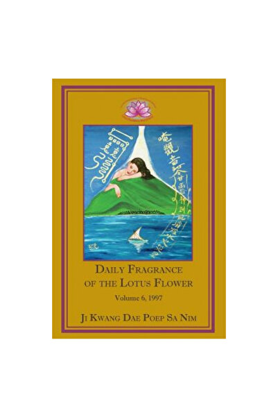 Lotus Buddhist Monastery Daily Fragrance of the Lotus Flower, Vol. 6 (1997)