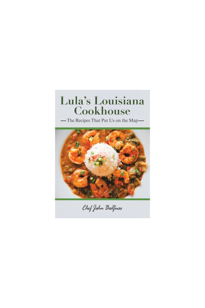 AuthorHouse Lula's Louisiana Cookhouse: The Recipes That Put Us on the Map