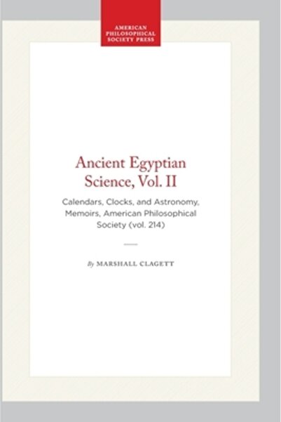 Amer Philosophical Soc Ancient Egyptian Science: A Source Book. Volume Two: C...