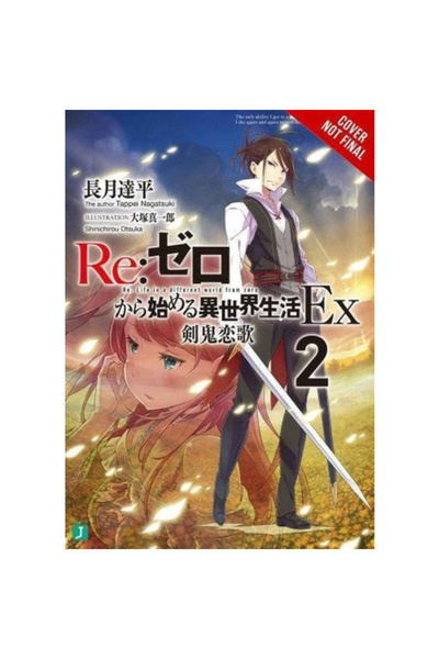 Yen Pr RE: Zero -Starting Life in Another World- Ex, Vol. 2 (Light Novel): The Love Song of the Sword Devil