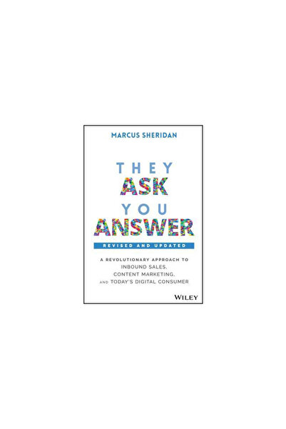 Wiley They Ask, You Answer: A Revolutionary Approach to Inbound Sales, Conten...