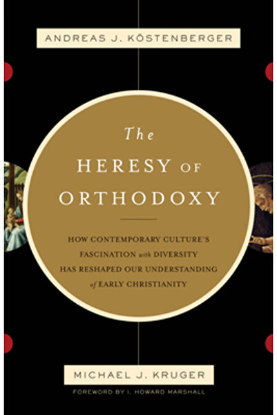 Crossway Books The Heresy of Orthodoxy: How Contemporary Culture's Fascinatio...