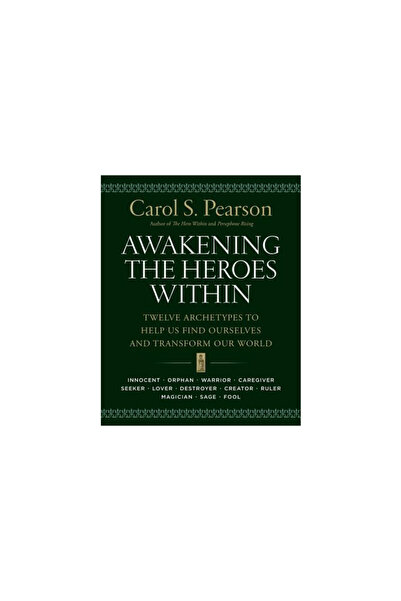 HarperOne Awakening the Heroes Within: Twelve Archetypes to Help Us Find Ours...