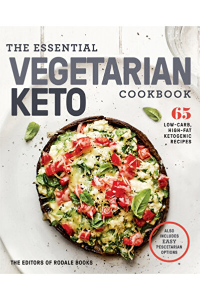 Rodale Pr The Essential Vegetarian Keto Cookbook: 65 Low-Carb, High-Fat, Plant-Based Recipes