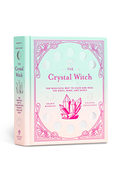 Sterling Pub The Crystal Witch: The Magickal Way to Calm and Heal the Body, M...