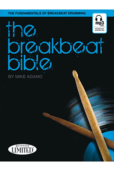 Hudson Music The Breakbeat Bible: The Fundamentals of Breakbeat Drumming [Wit...