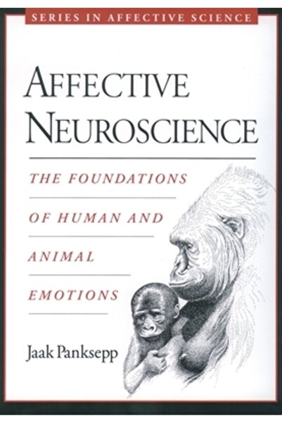 Oxford Univ Pr Affective Neuroscience: The Foundations of Human and Animal Em...