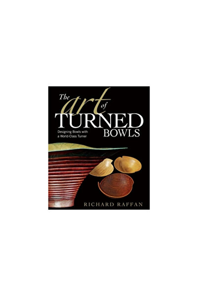 Taunton Press The Art of Turned Bowls: Designing Bowls with a World-Class Turner