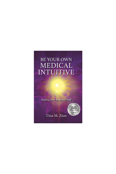 Writelife Pub Be Your Own Medical Intuitive, Volume 3: Healing Your Body and ...