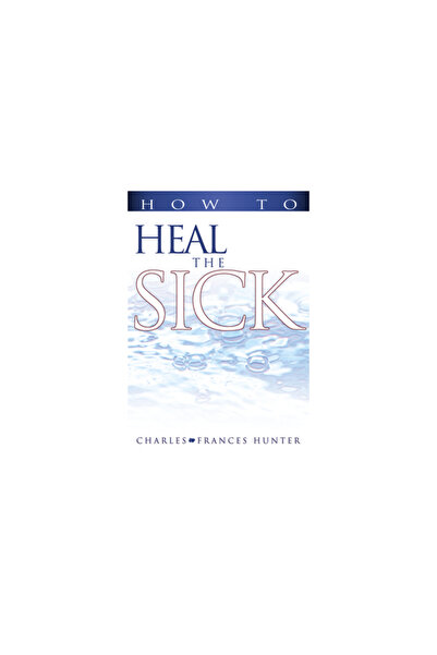 Whitaker House How to Heal the Sick