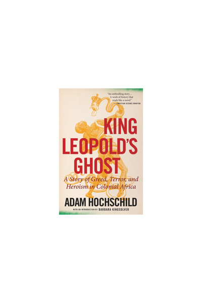mariner books King Leopold's Ghost: A Story of Greed, Terror, and Heroism in ...