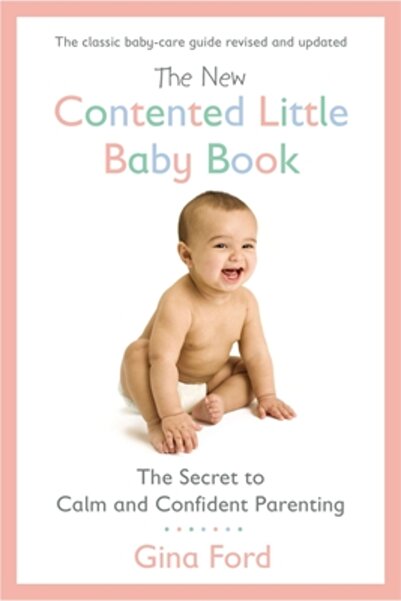 New Amer Lib The New Contented Little Baby Book: The Secret to Calm and Confi...