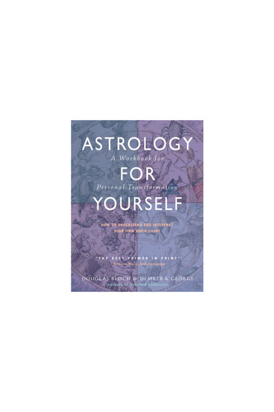 Ibis Press Astrology for Yourself: How to Understand and Interpret Your Own Birth Chart: A Workbook for Persona