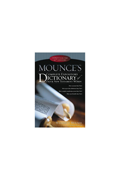 Zondervan Publishing Company Mounce's Complete Expository Dictionary of Old & New Testament Words