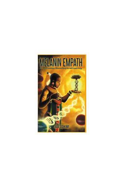 Indy Pub The Melanin Empath Discover the Knowledge of Melanated Beings Born W...
