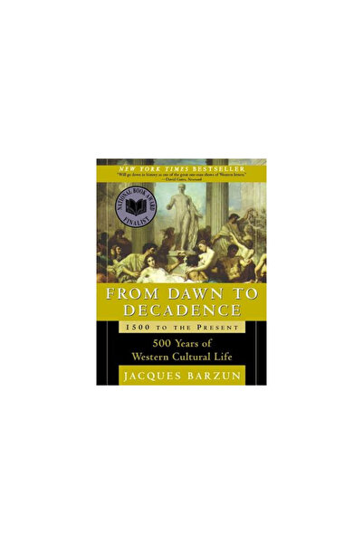 Harper Perennial From Dawn to Decadence: 500 Years of Western Cultural Life 1...
