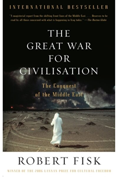 Vintage Books USA The Great War for Civilisation: The Conquest of the Middle ...
