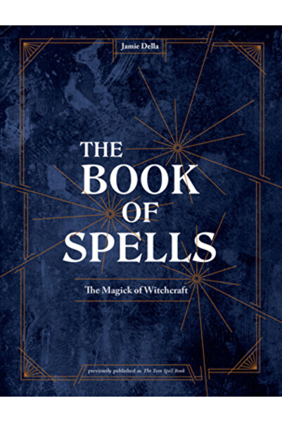 Ten Speed Pr The Book of Spells: Magick for Young Witches