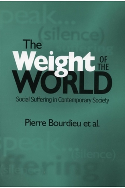 Stanford University Press The Weight of the World: Social Suffering in Contemporary Societies