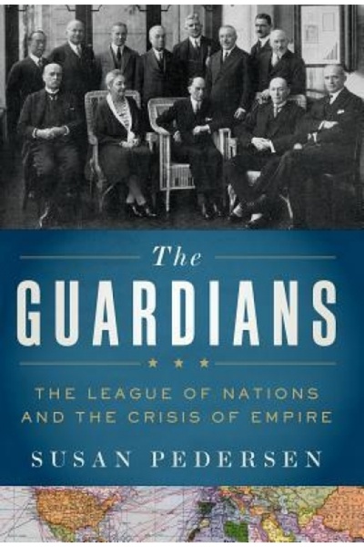 Oxford Univ Pr The Guardians: The League of Nations and the Crisis of Empire
