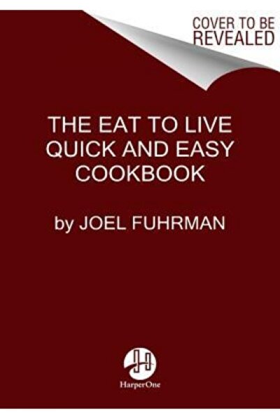 Harper Collins The Eat to Live Quick and Easy Cookbook