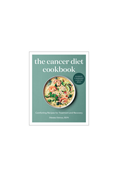 Rockridge Pr The Diet Cookbook: Comforting Recipes for Treatment and Recovery